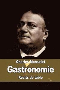 Charles Monselet - Gastronomie: Récits de table, Häftad