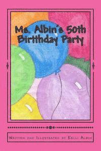 bokomslag Ms. Albin's 50th Birtthday Party