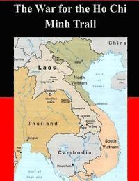 bokomslag The War for the Ho Chi Minh Trail