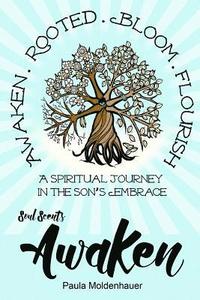 bokomslag Soul Scents: Awaken: A Spiritual Journey in the Son's Embrace