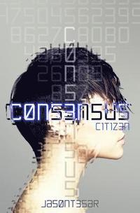 bokomslag Consensus: Part 1 - Citizen