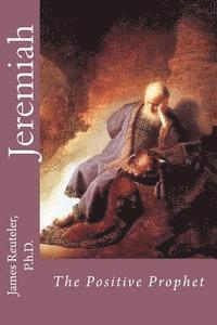 bokomslag Jeremiah: The Positive Prophet