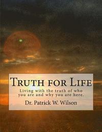 bokomslag Truth for Life: How to handle the truth that sets you free!