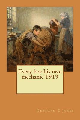 bokomslag Every boy his own mechanic 1919