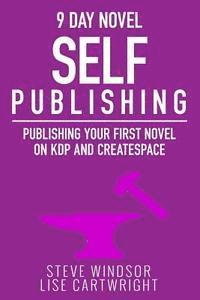 bokomslag Nine Day Novel-Self Publishing: Publishing Your First Novel on KDP and CreateSpace