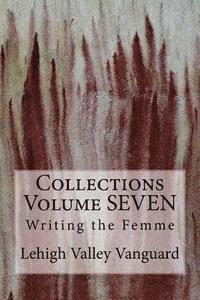 bokomslag Lehigh Valley Vanguard Collections Volume SEVEN: Writing the Femme