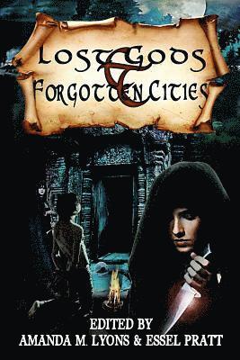 Amanda M. Lyons, Essel Pratt - Lost Gods and Forgotten Cities, Häftad