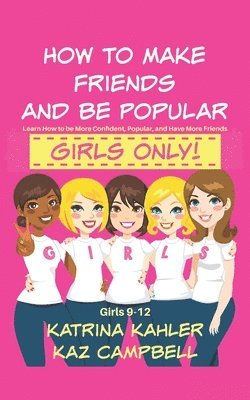 How To Make Friends And Be Popular - Girls Only! 1