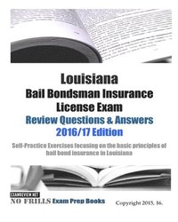 bokomslag Louisiana Bail Bondsman Insurance License Exam Review Questions & Answers 2016/17 Edition: Self-Practice Exercises focusing on the basic principles of