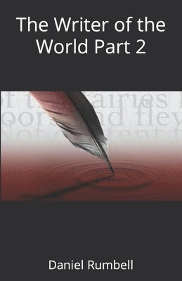 Daniel Rumbell, Daniel Edward-Charles Rumbell - Writer of the World Part 2, Häftad