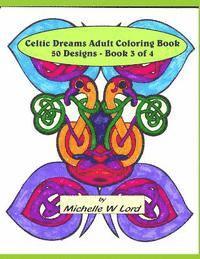 bokomslag Celtic Dreams Adult Coloring Book: 50 Designs - Book 3 of 4: An Artistic Experience