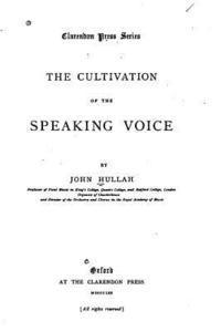 John Hullah - The Cultivation of the Speaking Voice, Häftad