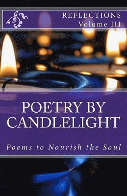 Poetry By Candlelight Volume III Reflections 1