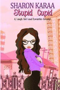 bokomslag Stupid Cupid: A Laugh Out Loud Romantic Comedy