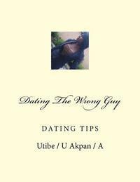 Dating The Wrong Guy: Dating 1