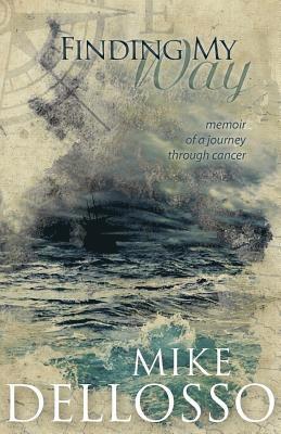 Finding My Way: memoir of a journey through cancer