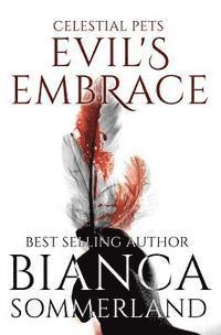 Bianca Sommerland - Celestial Pets: Evil's Embrace, Häftad