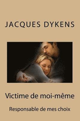 bokomslag Victime de moi-même