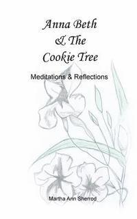 bokomslag Anna Beth & The Cookie Tree: Meditations & Reflections