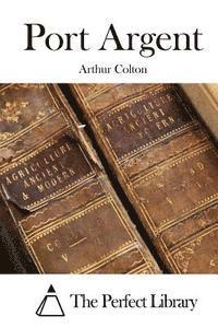 Arthur Colton, The Perfect Library - Port Argent, Häftad