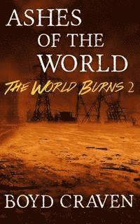 bokomslag Ashes of the World: A Post-Apocalyptic Story