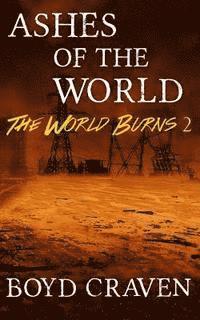 III Craven, Boyd - Ashes of the World: A Post-Apocalyptic Story, Häftad