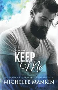 KEEP ME - Part Three 1