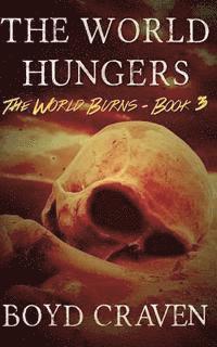 bokomslag The World Hungers: A Post-Apocalyptic Story