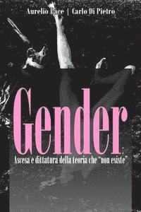 bokomslag Gender: ascesa e dittatura della teoria che "non esiste" La storia, l'evoluzione, i dati, la verità