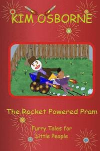bokomslag The Rocket Powered Pram: Furry Tales for Little People