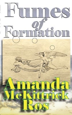 Amanda McKittrick Ros - Fumes of Formation, Häftad
