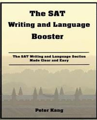 bokomslag The SAT Writing and Language Booster: Increase your SAT Writing and Language Score 80+ Points