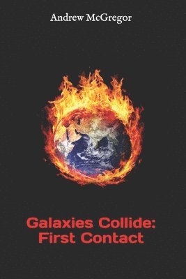 Andrew McGregor - Galaxies Collide: First Contact, Häftad