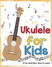 bokomslag Ukulele for Kids: A Fun and Easy Way to Learn