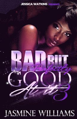 Jasmine Williams - Bad, But Perfectly Good At It 3: The Finale, Häftad