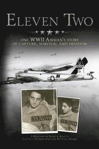 bokomslag Eleven Two: One WWII Airman's Story of Capture, Survival and Freedom