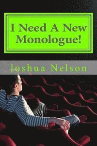 bokomslag I Need A New Monologue!: Original Monologues For Your Audition