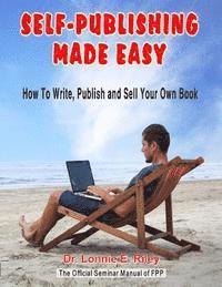 bokomslag Self-Publishing Made Easy: How To Write, Publish, And Sell Your Own Book