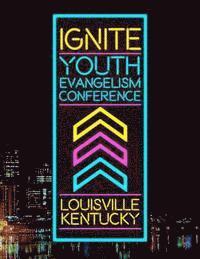 bokomslag Ignite Youth Evangelism Conference