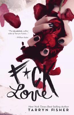 Tarryn Fisher - F*ck Love, Häftad
