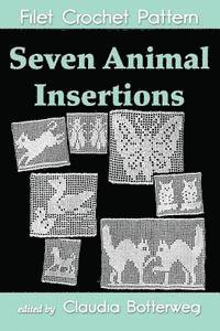 bokomslag Seven Animal insertions Filet Crochet Pattern: Complete Instructions and Chart