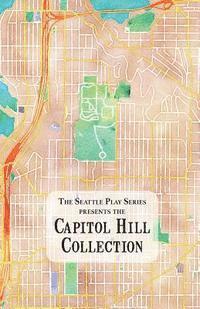 The Capitol Hill Collection: The Seattle Play Series 1