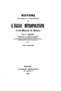 bokomslag Histoire Politique Et Religieuse de l'Église Métropolitaine Et Du Diocèse Du Rouen - Tome II