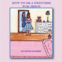 bokomslag How to be A Princess for Jesus