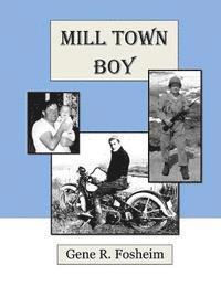 Gene R. Fosheim - Mill Town Boy, Häftad