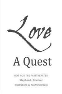 Love, A Quest;: Not For The Fainthearted 1