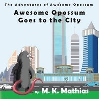 bokomslag Awesome Opossum Goes to the City