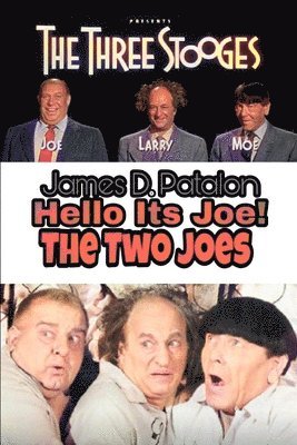 bokomslag Hello It's Joe: The Last Three Stooges: Filmography