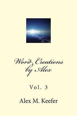 Word Creations by Alex vol. 3: vol. 3 1