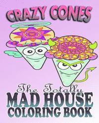 bokomslag Crazy Cones & The Totally Mad House Coloring Book